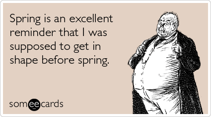spring-reminder-get-in-shape-seasonal-ecards-someecards